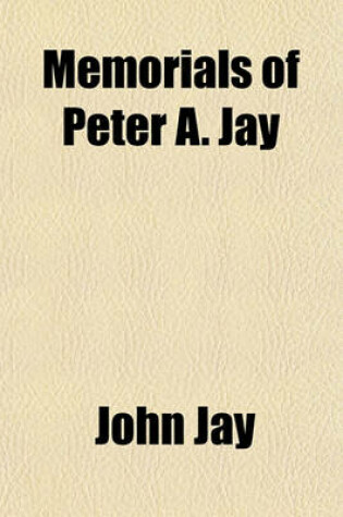 Cover of Memorials of Peter A. Jay