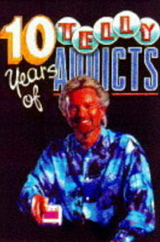 Cover of Ten Years of "Telly Addicts"