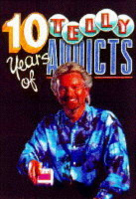 Book cover for Ten Years of "Telly Addicts"