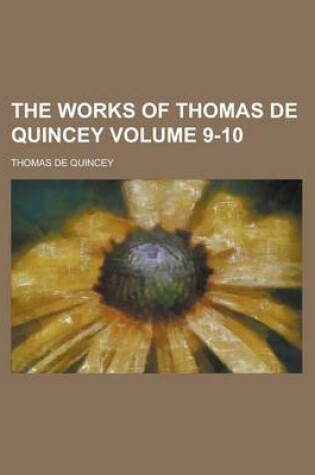 Cover of The Works of Thomas de Quincey Volume 9-10