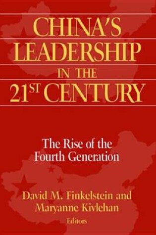 Cover of China's Leadership in the Twenty-First Century: The Rise of the Fourth Generation