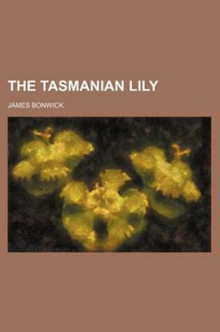 Cover of The Tasmanian Lily