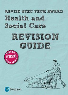 Book cover for Revise BTEC Tech Award Health and Social Care Revision Guide
