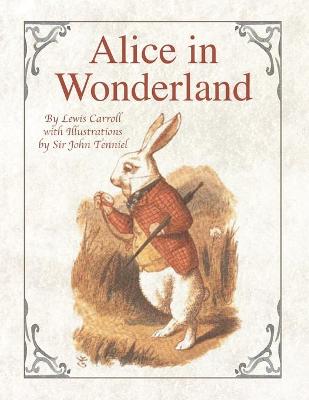 Book cover for Alice in Wonderland By Lewis Carroll with Illustrations by Sir John Tenniel