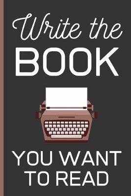 Book cover for Write The Book You Want To Read