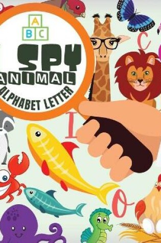 Cover of I Spy Animal Alphabet Letter