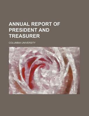 Book cover for Annual Report of President and Treasurer