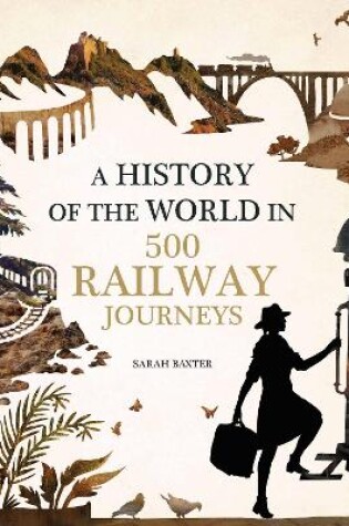 Cover of History of the World in 500 Railway Journeys