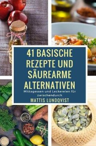 Cover of 41 Basische Rezepte Und S urearme Alternativen