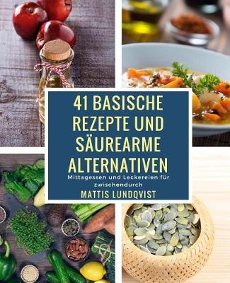 Book cover for 41 Basische Rezepte Und S urearme Alternativen