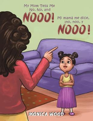 Book cover for My Mom Tells Me No, No, and Nooo!