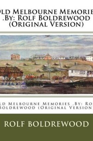 Cover of Old Melbourne Memories .By