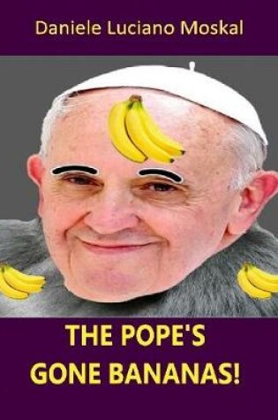 Cover of The Pope's Gone Bananas