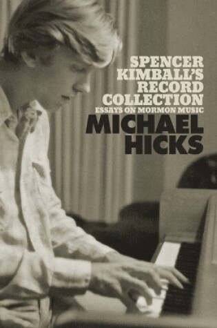 Cover of Spencer Kimball's Record Collection: Essays on Mormon Music