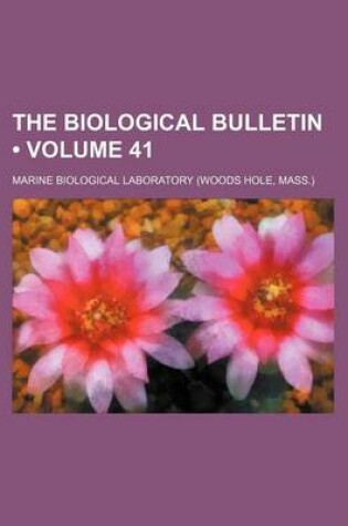 Cover of The Biological Bulletin (Volume 41 )