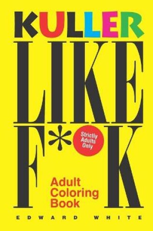 Cover of Kuller Like F**K Adult Coloring Book