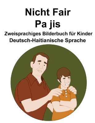 Book cover for Deutsch-Haitianische Sprache Nicht Fair / Pa jis Zweisprachiges Bilderbuch für Kinder