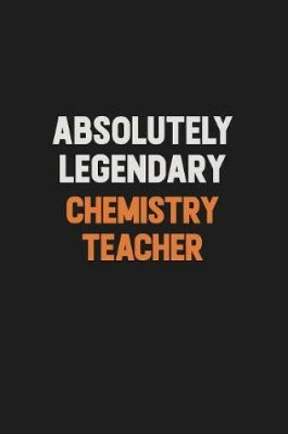 Cover of Absolutely Legendary chemistry teacher