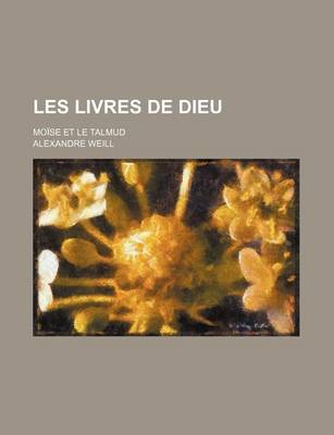 Book cover for Les Livres de Dieu; Moise Et Le Talmud