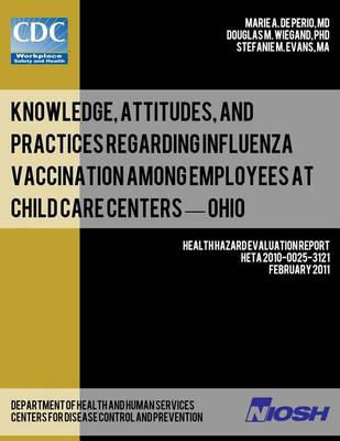 Book cover for Knowledge, Attitudes, and Practices Regarding Influenza Vaccination Among Employees at Child Care Centers - Ohio