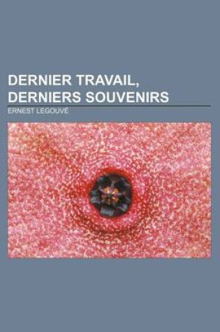 Cover of Dernier Travail, Derniers Souvenirs