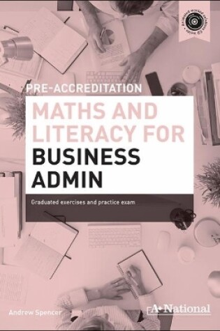 Cover of A+ National Pre-accreditation Maths and Literacy for Business Admin