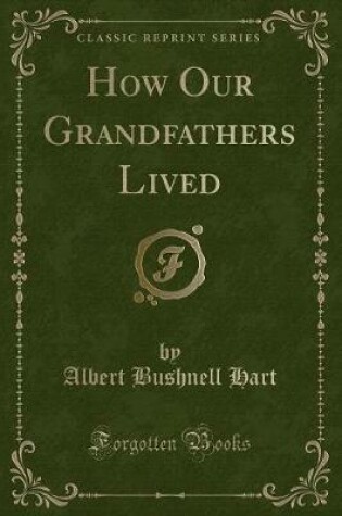 Cover of How Our Grandfathers Lived (Classic Reprint)