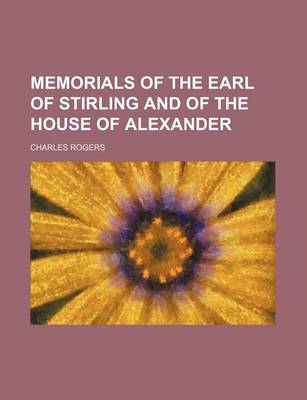 Book cover for Memorials of the Earl of Stirling and of the House of Alexander (Volume 2)