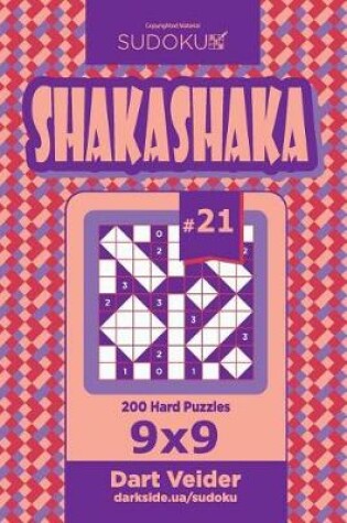 Cover of Sudoku Shakashaka - 200 Hard Puzzles 9x9 (Volume 21)