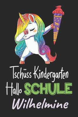 Book cover for Tschüss Kindergarten - Hallo Schule - Wilhelmine