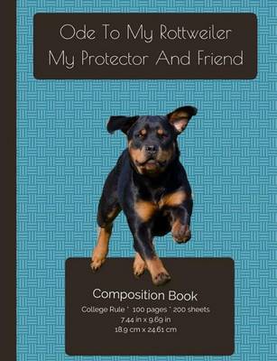 Cover of Rottweiler - My Protector And Friend Composition Notebook