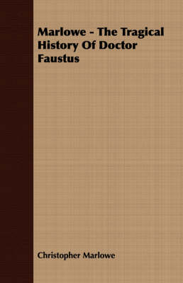 Book cover for Marlowe - The Tragical History Of Doctor Faustus