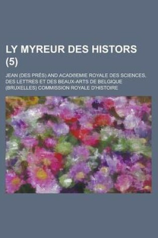 Cover of Ly Myreur Des Histors Volume 5