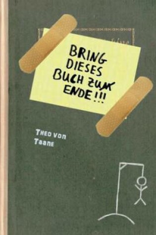 Cover of Bring dieses Buch zu(m) Ende !!!