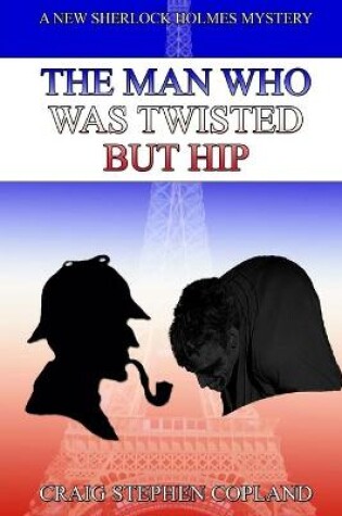 Cover of The Man Who Was Twisted But Hip