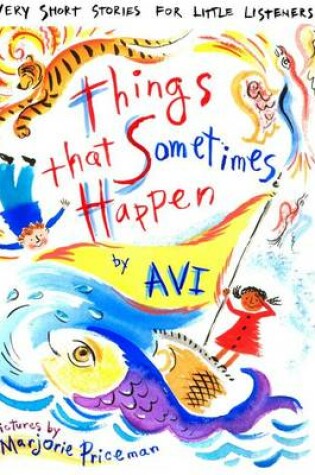 Cover of Things That Sometimes Happen: Very Short Stories for Little Listeners