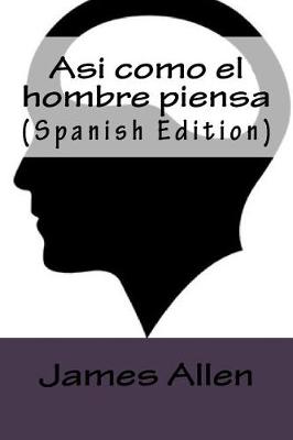 Book cover for Asi como el hombre piensa (Spanish Edition)