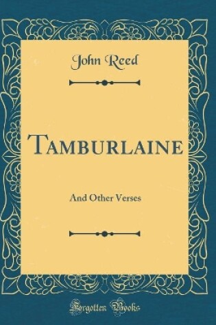 Cover of Tamburlaine: And Other Verses (Classic Reprint)