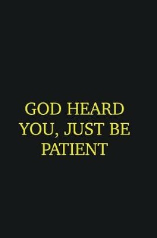 Cover of God heard you, just be patient