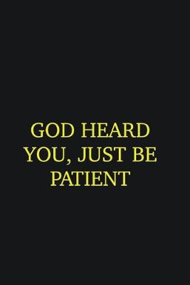 Book cover for God heard you, just be patient