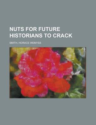 Book cover for Nuts for Future Historians to Crack