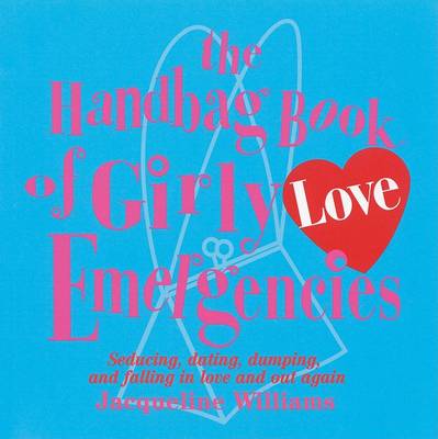 Book cover for The Handbag Book of Girly Love Emergencies