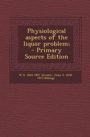 Cover of Physiological Aspects of the Liquor Problem;