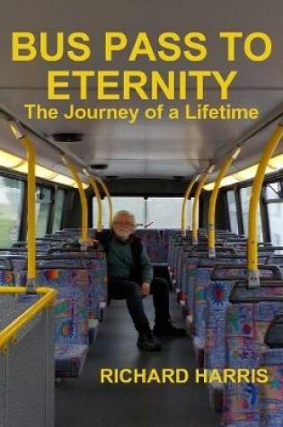 Cover of Bus Pass to Eternity - The Journey of a Lifetime