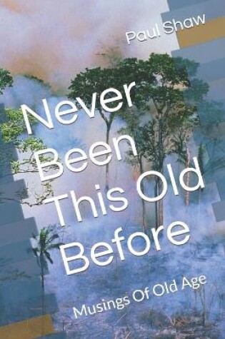 Cover of Never Been This Old Before