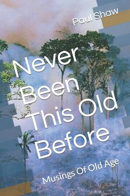 Book cover for Never Been This Old Before