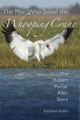 Book cover for The Man Who Saved the Whooping Crane