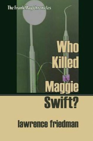 Cover of Who Killed Maggie Swift?