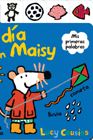 Cover of Un día con Maisy. Mis primeras palabras / Maisy's Day Out: A First Words Book