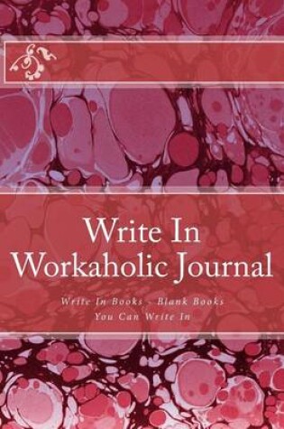 Cover of Write In Workaholic Journal